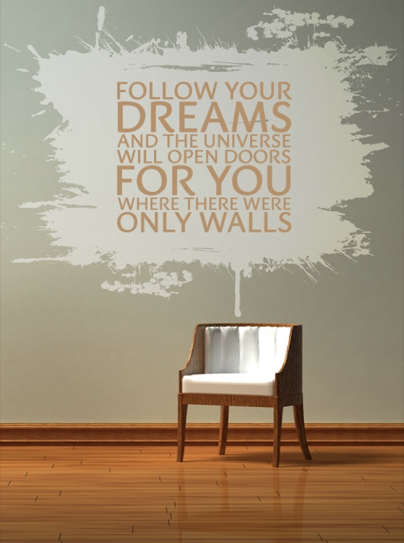 Follow your dreams