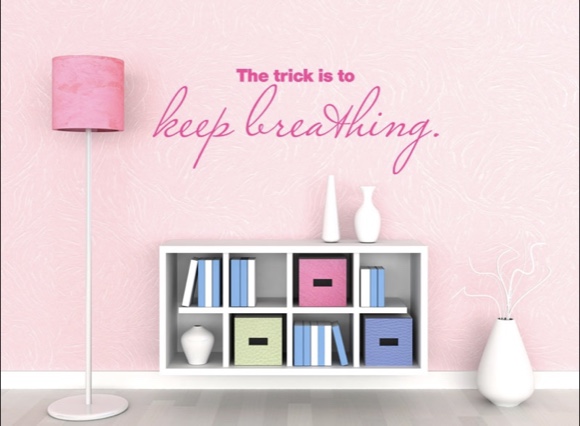 The trick is to keep breathing