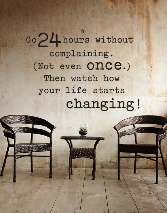 Go 24 hours whithout complaining. ...