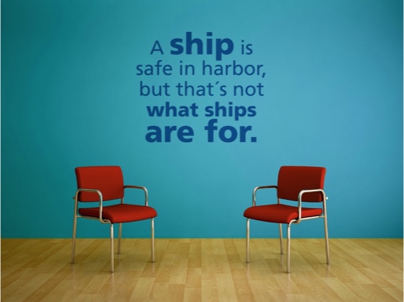 A ship is safe in harbor