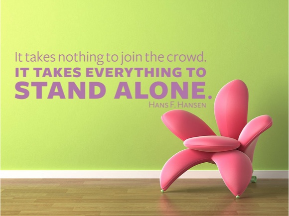 It takes nothing to join the crowd. ...