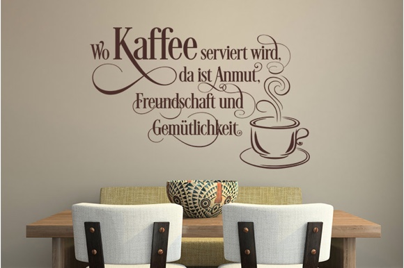 Wo Kaffee serviert wird, da ist Anmut, Freundschaft und Gemütlichkeit